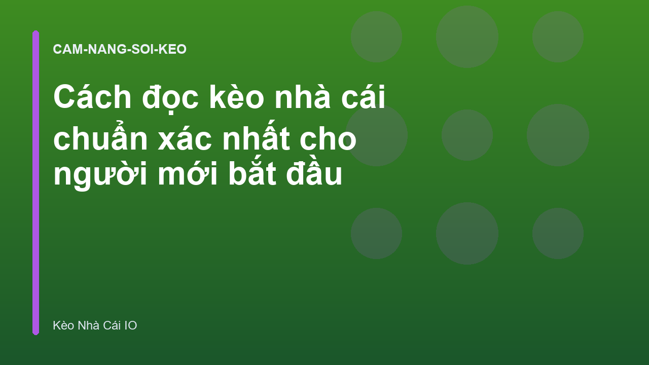 Read more about the article Cách đọc kèo nhà cái chuẩn xác nhất cho người mới bắt đầu