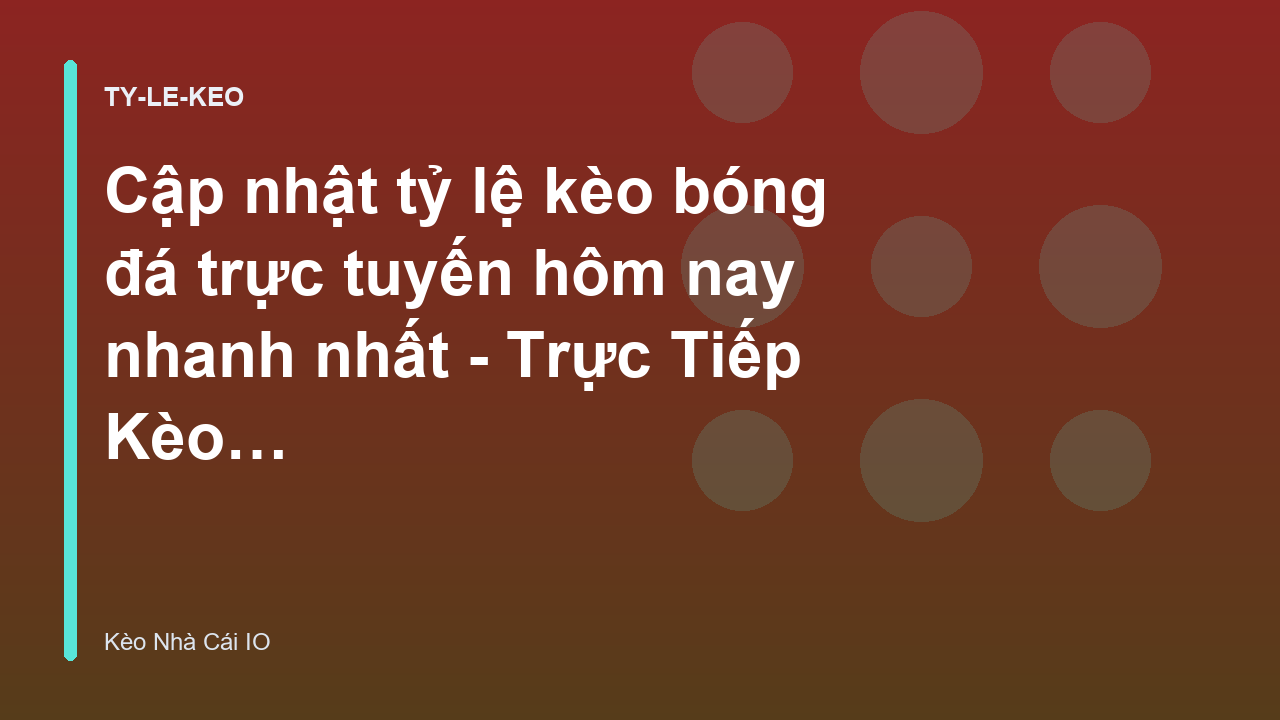 Read more about the article Cập nhật tỷ lệ kèo bóng đá trực tuyến hôm nay nhanh nhất – Trực Tiếp Kèo Nhà Cái IO