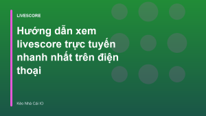 Read more about the article Hướng dẫn xem livescore trực tuyến nhanh nhất trên điện thoại