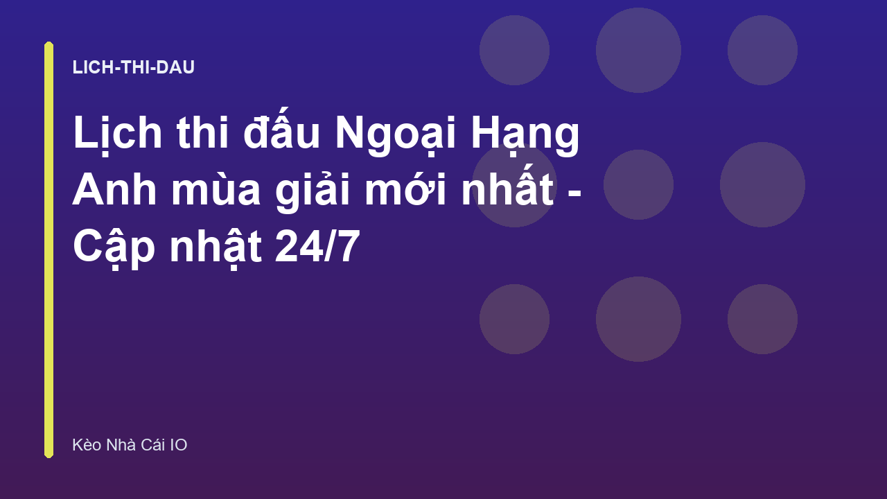 Read more about the article Lịch thi đấu Ngoại Hạng Anh mùa giải mới nhất – Cập nhật 24/7